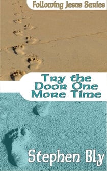 Try the Door One More Time - Following Jesus, #5