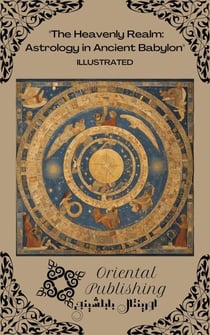 The Heavenly Realm: Astrology in Ancient Babylon