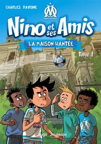 Nino et ses amis - Tome 01 - La maison hantée