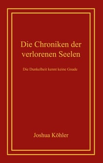 Die Chroniken der verlorenen Seelen - Die Dunkelheit kennt keine Gnade