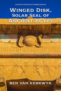Winged Disk, Solar Seal of Ancient Egypt - Ancient Egyptian Symbolism, #10