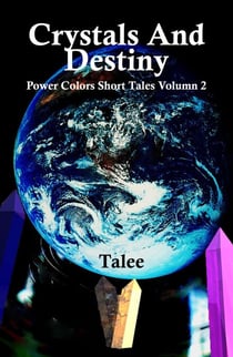 Crystals And Destiny - Power Colors Short Tales, #1