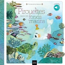 Contes de la nature - Pirouettes dans les fonds marins 3/5 ans
