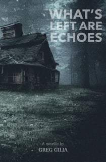 What’s Left Are Echoes
