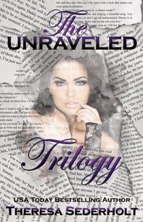 The Unraveled Trilogy Box Set: Volumes 1-3