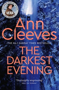 The Darkest Evening - The Ninth Chilling Mystery in the Vera Stanhope Series