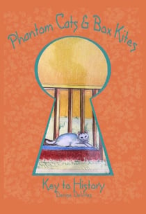 Phantom Cats and Box Kites - Key to History, #3