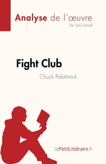 Fight Club de Chuck Palahniuk (Analyse de l'œuvre) - Résumé complet et analyse détaillée de l'œuvre