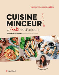 Cuisine minceur d'Asie et d'ailleurs - 50 recettes et astuces pour retrouver l'équilibre