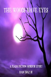 The Woods Have Eyes (a flash fiction horror story)