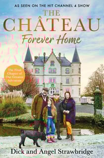 The Château - Forever Home - The instant Sunday Times Bestseller, the perfect gift for Christmas as seen on the hit Channel 4 series