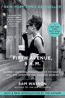 Fifth Avenue, 5 A.M. - Audrey Hepburn, Breakfast at Tiffany's, and the Dawn of the Modern Woman