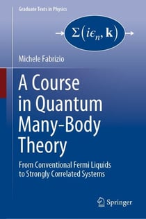 A Course in Quantum Many-Body Theory - From Conventional Fermi Liquids to Strongly Correlated Systems