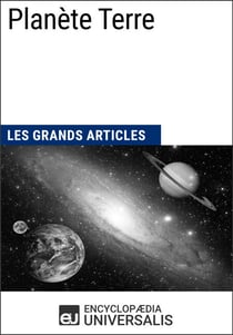 Planète Terre - Les Grands Articles d'Universalis