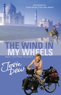 The Wind In My Wheels - Travel Tales from the Saddle