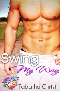 Swing My Way (Gay Baseball Erotica) - Gay Sports Erotic Romance, #1