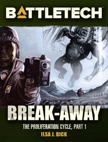 BattleTech: Break-Away (Proliferation Cycle #1) - BattleTech Novella