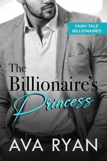The Billionaire's Princess - Fairy Tale Billionaires, #1
