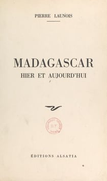 Madagascar - Hier et aujourd'hui