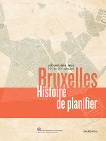 Bruxelles, Histoire de planifier - Urbanisme aux 19e et 20e siècles