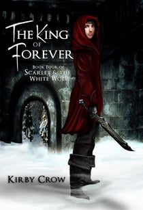 The King of Forever - Scarlet and the White Wolf, #4