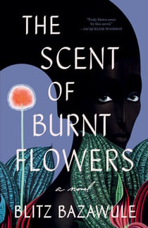 The Scent of Burnt Flowers - A Novel