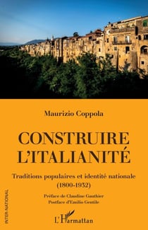 Construire l'italianité - Traditions populaires et identité nationale (1800-1932)