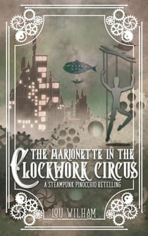 The Marionette in the Clockwork Circus - The Clockwork Chronicles, #4