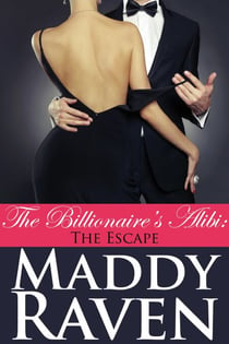 The Billionaire's Alibi: The Escape (The Billionaire's Alibi #9) - The Billionaire's Alibi, #9