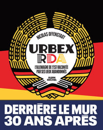 Urbex RDA - L’Allemagne de l’Est racontée par ses lieux abandonnés