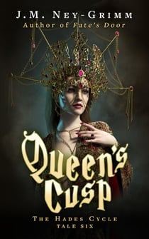 Queen’s Cusp - The Hades Cycle, #6
