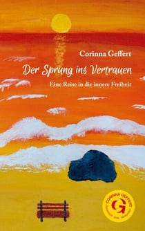 Der Sprung ins Vertrauen - Eine Reise in die innere Freiheit