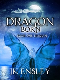 Dragon Born: Book One: Liliquin - Dragon Born, #1