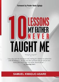 10 Lessons My Father Never Taught Me - Fatherhood Lessons, #1