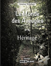 Héritage - Le Monde des Aveugles - Tome 2