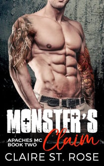 Monster's Claim: A Bad Boy Motorcycle Club Romance - Apaches MC, #2