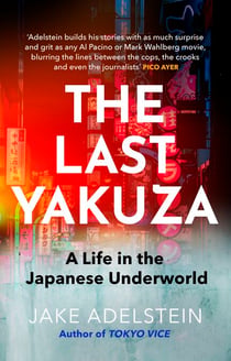 The Last Yakuza - A Life in the Japanese Underworld