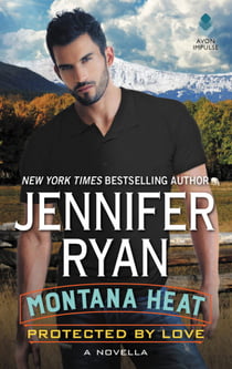 Montana Heat: Protected by Love - A Novella
