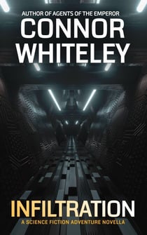 Infiltration: A Science Fiction Adventure Novella - Agents of The Emperor Science Fiction Stories, #19