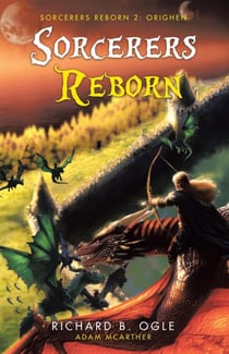 Sorcerers Reborn: Orighen - Sorcerers Reborn, #2