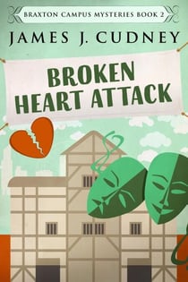 Broken Heart Attack - Braxton Campus Mysteries, #2