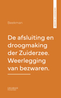 De afsluiting en droogmaking der Zuiderzee. Weerlegging van bezwaren.
