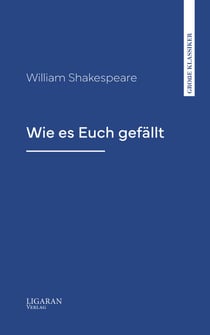 Wie es Euch gefällt