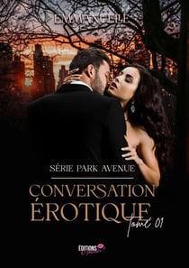 Série Park Avenue - Tome 1 - Conversation érotique