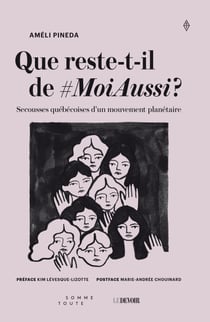 Que reste-t-il de#MoiAussi? - Secousses québécoises d'un mouvement planétaire