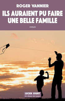 Ils auraient pu faire une belle famille - Roman
