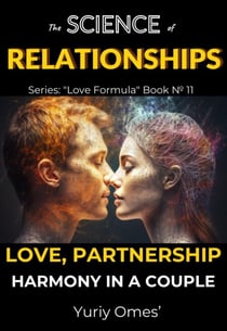 The Science of Relationships: Love, Partnership, and Harmony in a Couple - Love Formula, #11
