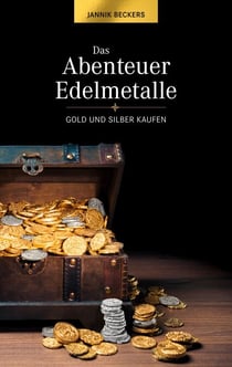 Das Abenteuer Edelmetalle - Gold und Silber kaufen