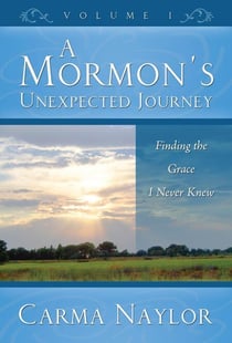 A Mormon's Unexpected Journey - Mormonism to Grace, #1
