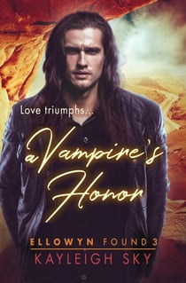 A Vampire's Honor - Ellowyn Found, #3